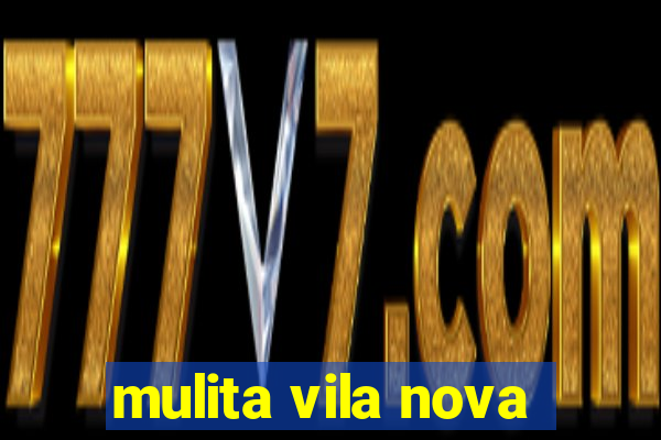 mulita vila nova